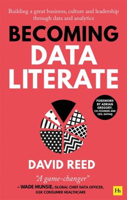  Becoming Data Literate: A Practical Guide -  Embarking on an Empirical Odyssey with Accessible Wisdom