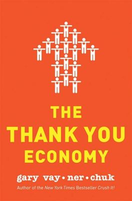  The Thank You Economy: Um Guia Prático para o Mundo Moderno das Relações Comerciais!